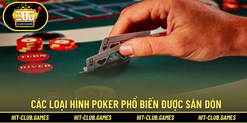 Những biến thể Poker phổ biến và được ưa chuộng nhất