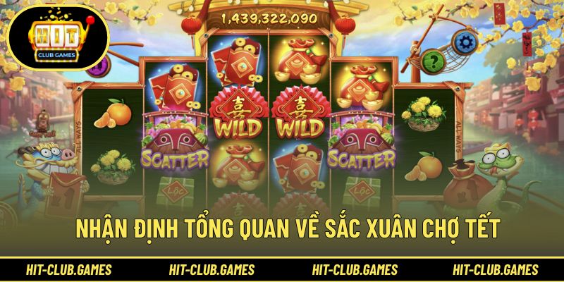 Nhận định tổng quan về Sắc xuân chợ Tết