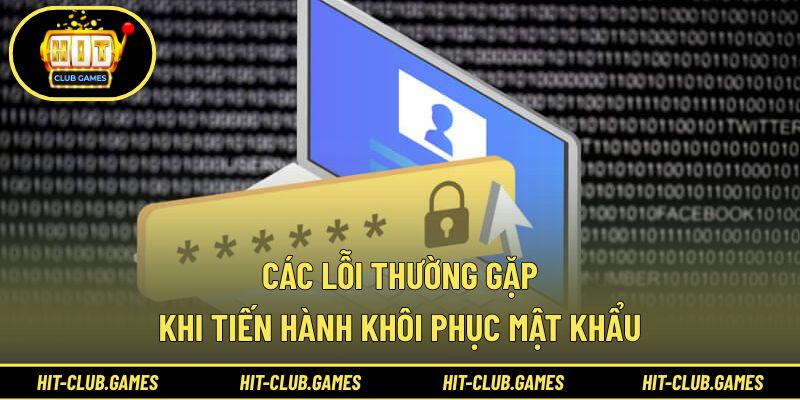 Những lỗi người chơi thường gặp và cách xử lý hiệu quả