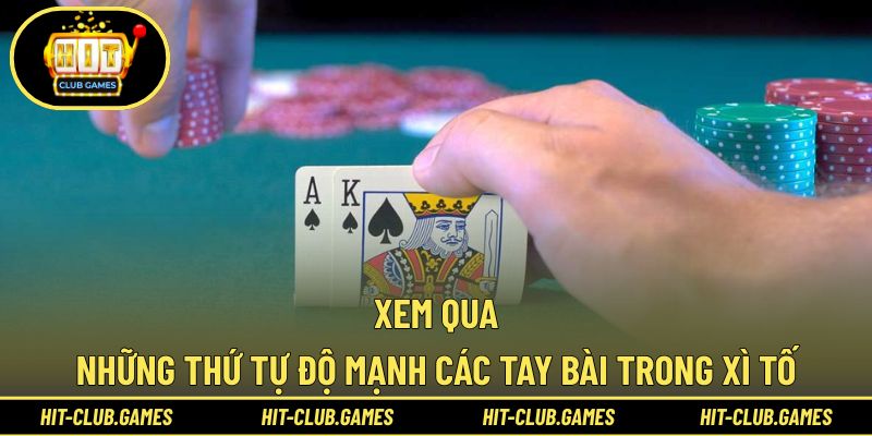 Xem nhanh mức độ mạnh của các kiểu tay bài trong game