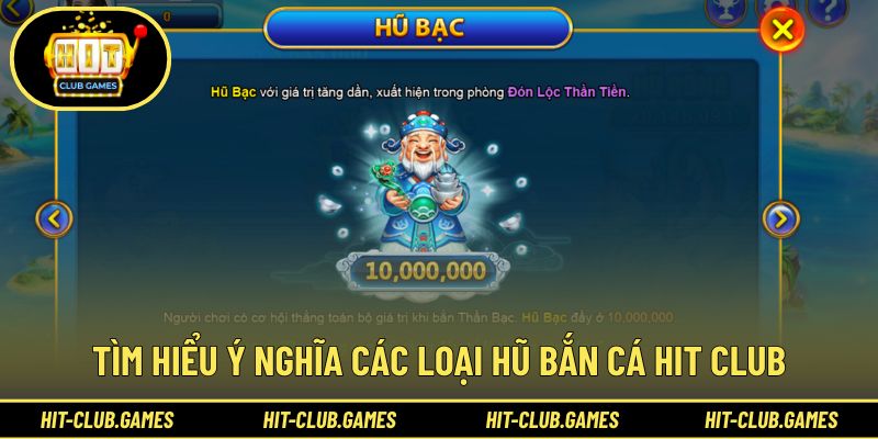 Tìm hiểu ý nghĩa các loại hũ bắn cá Hit Club