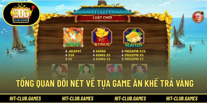 Tổng quan đôi nét về tựa game ăn khế trả vàng